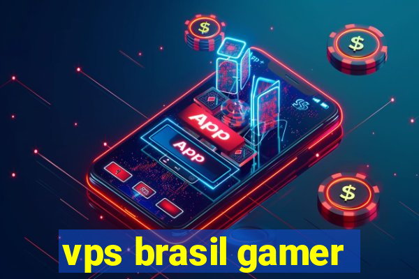 vps brasil gamer